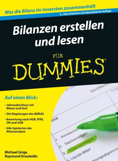 Cover for Michael Griga · Bilanzen erstellen und lesen fur Dummies - Fur Dummies (Paperback Book) [4., uberarbeitete und aktualisierte Auflage edition] (2016)