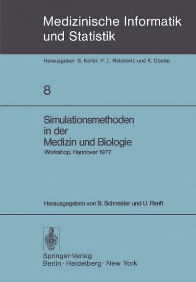 Cover for B Schneider · Simulationsmethoden in Der Medizin Und Biologie - Medizinische Informatik, Biometrie Und Epidemiologie (Taschenbuch) (1978)
