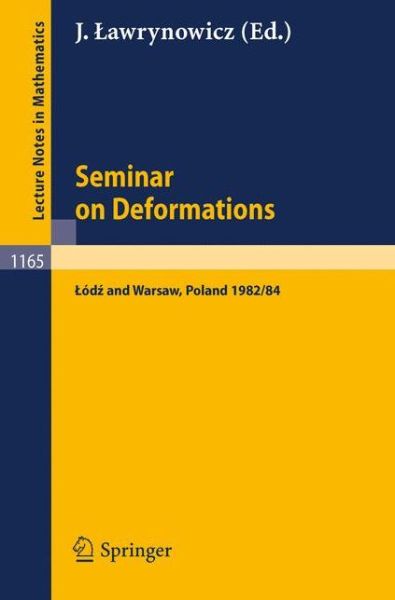 Seminar on Deformations: Proceedings, Lodz-warsaw 1982/84 - Lecture Notes in Mathematics - Julian Awrynowicz - Livros - Springer-Verlag Berlin and Heidelberg Gm - 9783540160502 - 1 de dezembro de 1985
