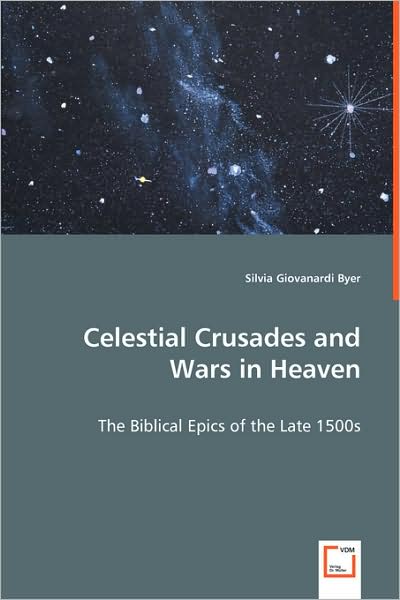 Cover for Silvia Giovanardi Byer · Celestial Crusades and Wars in Heaven (Paperback Book) (2008)