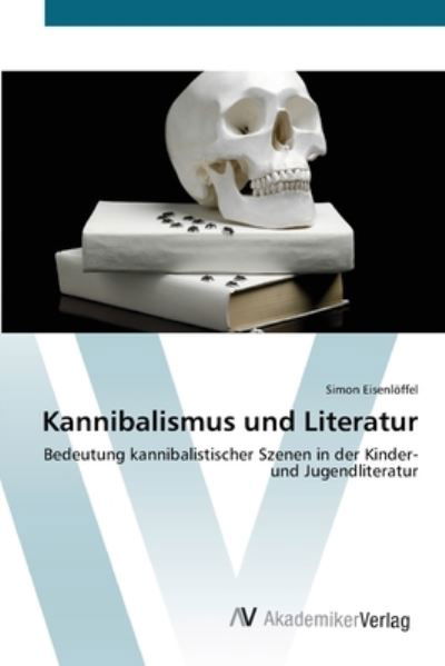 Cover for Eisenlöffel · Kannibalismus und Literatur (Bog) (2012)