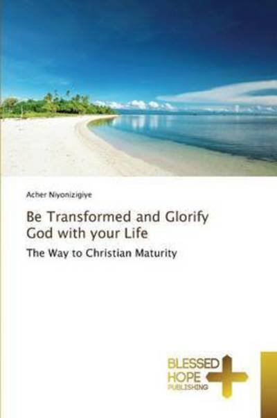 Cover for Niyonizigiye · Be Transformed and Glorify (Book) (2015)