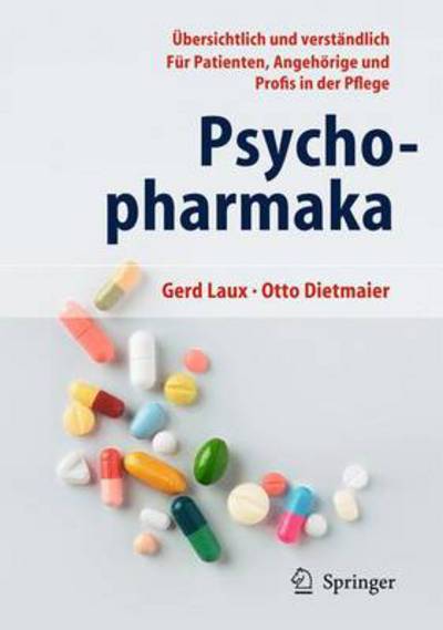 Cover for Gerd Laux · Psychopharmaka: Ubersichtlich Und Verstandlich Fur Patienten, Angehorige Und Profis in Der Pflege (Paperback Book) [9th 9., Vollst. Uberarb. Aufl. 201 edition] (2013)