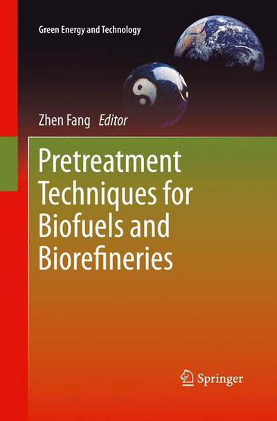 Cover for Zhen Fang · Pretreatment Techniques for Biofuels and Biorefineries - Green Energy and Technology (Paperback Book) [2013 edition] (2015)