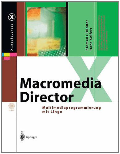 Cover for Klemens Hubner · Macromedia Director: Multimediaprogrammierung mit Lingo - X.media.press (Paperback Book) [German, Softcover Reprint of the Original 1st Ed. 2004 edition] (2013)
