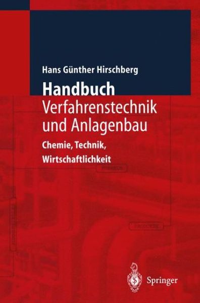 Cover for Hans G. Hirschberg · Handbuch Verfahrenstechnik und Anlagenbau: Chemie, Technik und Wirtschaftlichkeit (Paperback Book) (2014)