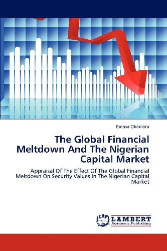 Cover for Eseosa Obadiaru · The Global Financial Meltdown and the Nigerian Capital Market: Appraisal of the Effect of the Global Financial Meltdown on Security Values in the Nigerian Capital Market (Paperback Bog) (2012)