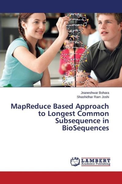 Cover for Bohara Jnaneshwar · Mapreduce Based Approach to Longest Common Subsequence in Biosequences (Paperback Book) (2015)