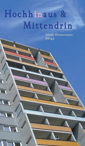 Cover for Ilse Reichinger · Hochhinaus &amp; Mittendrin (Inbunden Bok) [German edition] (2014)