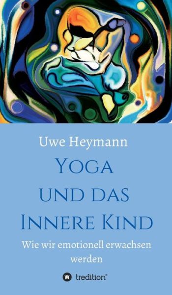 Cover for Uwe Heymann · Yoga Und Das Innere Kind (Hardcover Book) (2015)