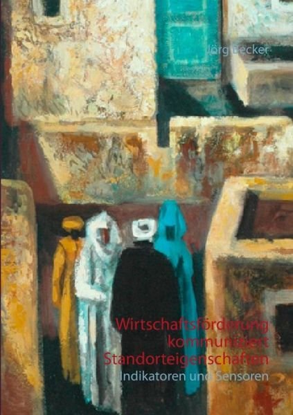Cover for Jorg Becker · Wirtschaftsforderung Kommuniziert Standorteigenschaften (Taschenbuch) (2015)