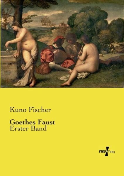Cover for Kuno Fischer · Goethes Faust (Paperback Book) (2019)