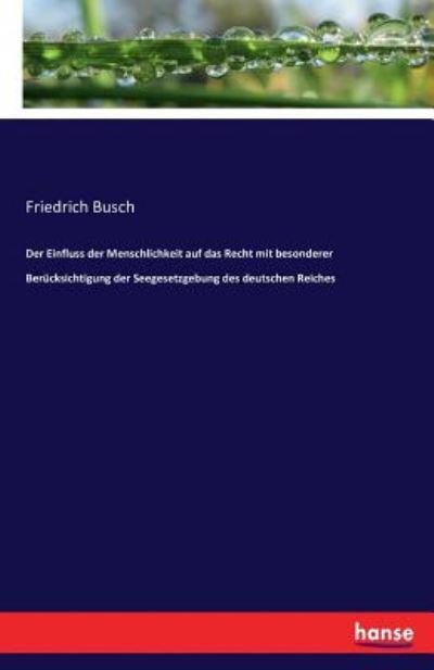 Der Einfluss der Menschlichkeit a - Busch - Books -  - 9783743491502 - December 7, 2016