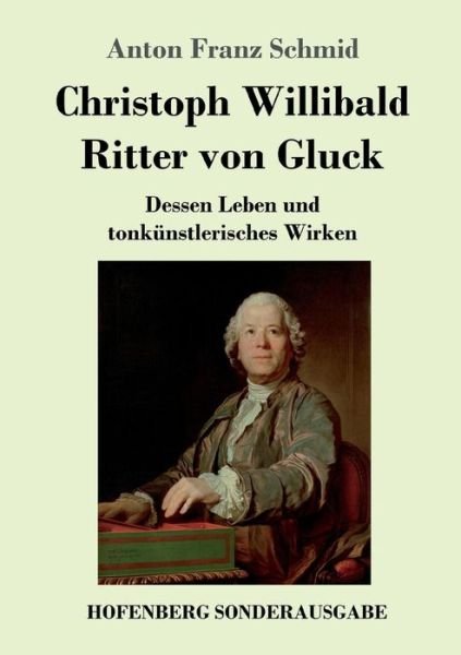 Cover for Schmid · Christoph Willibald Ritter von G (Bok) (2018)
