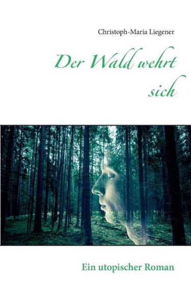 Cover for Liegener · Der Wald wehrt sich (Book) (2019)