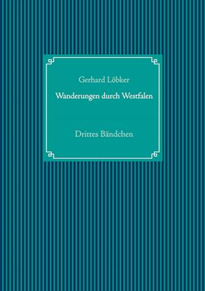 Cover for Gerhard Löbker · Wanderungen durch Westfalen (Hardcover Book) (2021)