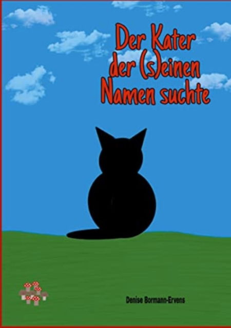 Cover for Denise Bormann-Ervens · Der Kater der (s)einen Namen suchte (Paperback Book) (2021)