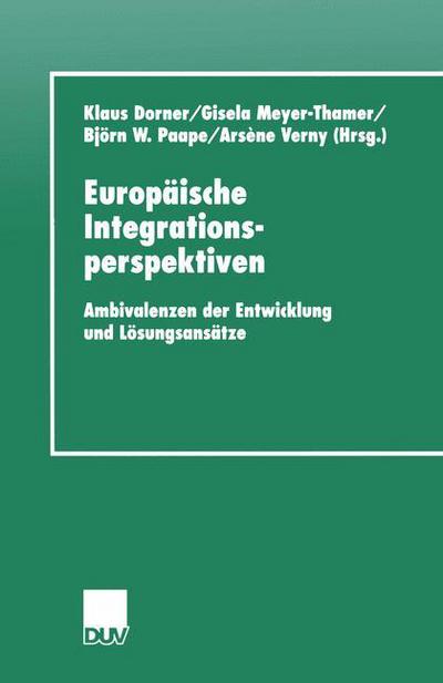 Cover for Klaus Dorner · Europaische Integrationsperspektiven: Ambivalenzen Der Entwicklung Und Loesungsansatze - Duv Sozialwissenschaft (Paperback Book) [2001 edition] (2001)