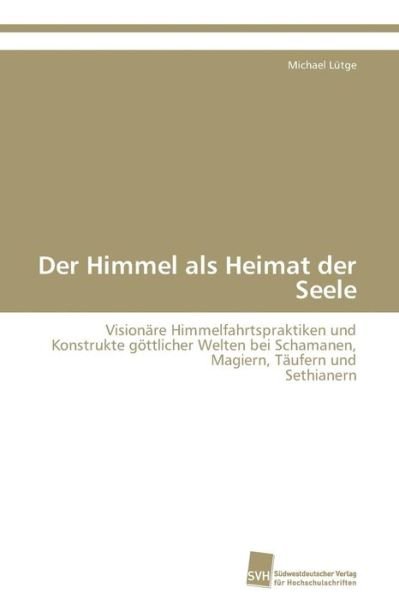 Cover for Lütge · Der Himmel als Heimat der Seele (Bok) (2010)