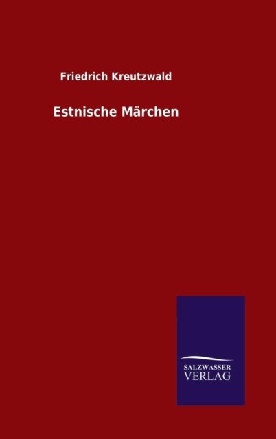 Cover for Friedrich Kreutzwald · Estnische Marchen (Hardcover bog) (2015)