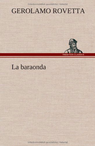 Cover for Gerolamo Rovetta · La Baraonda (Hardcover Book) [German edition] (2012)