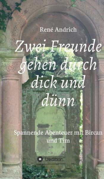 Cover for René Andrich · Zwei Freunde Gehen Durch Dick Und Dünn (Hardcover Book) [German edition] (2014)