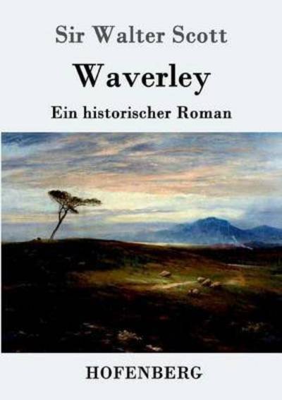 Cover for Sir Walter Scott · Waverley: oder So war's vor sechzig Jahren (Paperback Book) (2016)