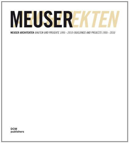 Cover for Natascha Meuser · Meuser Architekten: Buildings and Projects 1995 - 2010 (Hardcover Book) [Bilingual edition] (2011)