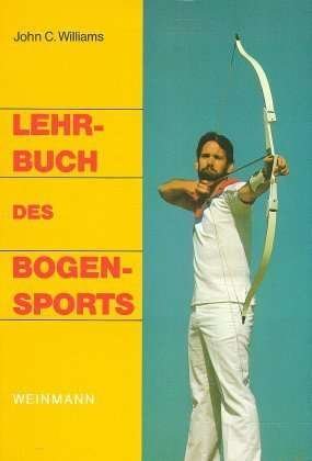 Cover for J.C. Williams · Lehrbuch des Bogensports (Bok)