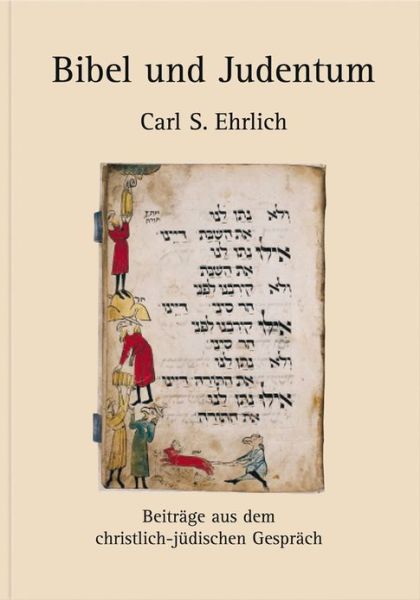 Cover for Carl Ehrlich · Bibel Und Judentum: Beitrage Aus Dem Christlich-judischen Gesprach (Paperback Book) [German edition] (2004)