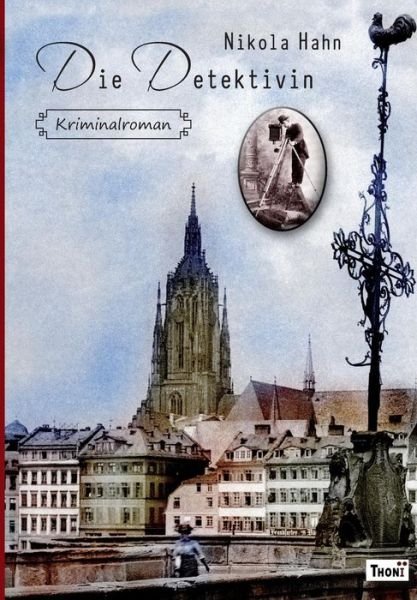 Cover for Hahn · Die Detektivin (Buch) (2016)