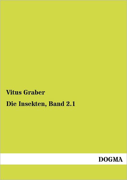 Cover for Vitus Graber · Die Insekten, Band 2.1 (Paperback Book) [German edition] (2012)