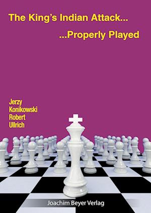 Cover for Jerzy Konikowski · The King´s Indian Attack - Properly Played (Bok) (2023)