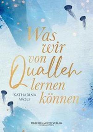 Cover for Katharina Wolf · Was wir von Quallen lernen können (Paperback Book) (2022)
