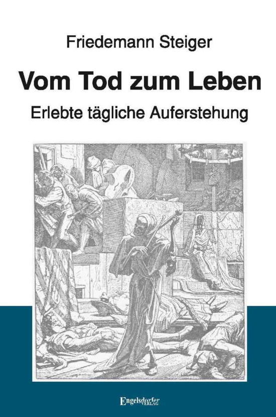 Cover for Steiger · Vom Tod zum Leben - Erlebte täg (Book)