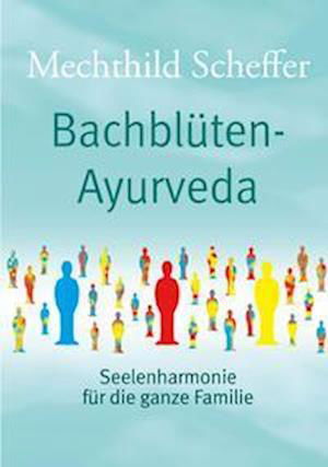 Bachblüten Ayurveda - Mechthild Scheffer - Boeken - Romeon-Verlag - 9783962294502 - 27 februari 2023