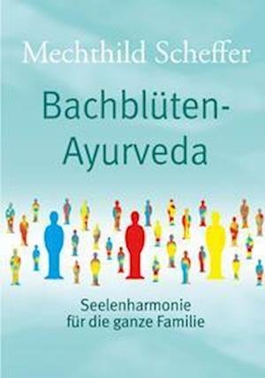 Cover for Mechthild Scheffer · Bachblüten Ayurveda (Bog) (2023)