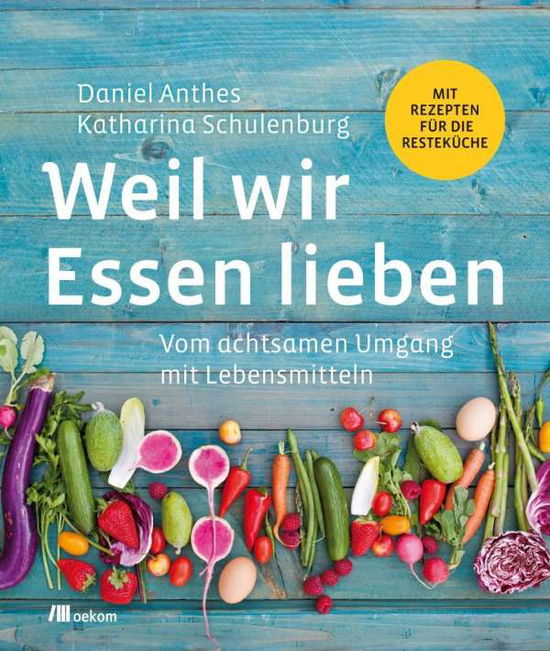 Cover for Anthes · Weil wir Essen lieben (Book)