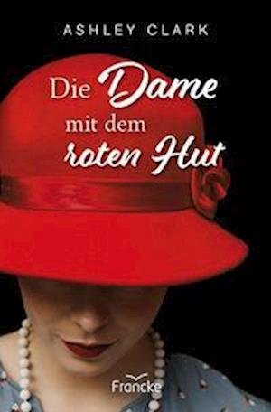 Cover for Ashley Clark · Die Dame mit dem roten Hut (Pocketbok) (2022)