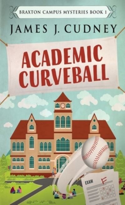 Cover for James J Cudney · Academic Curveball (Hardcover Book) (2021)