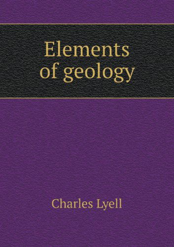 Cover for Charles Lyell · Elements of Geology (Paperback Book) (2013)