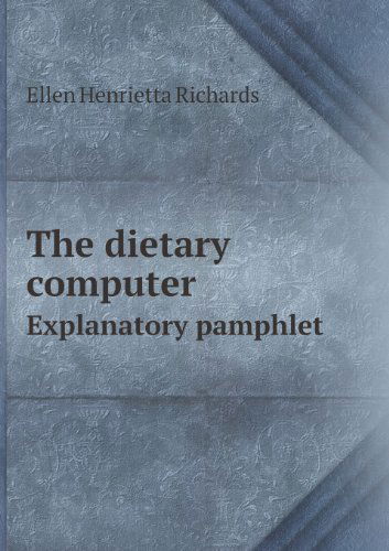 Cover for Ellen H. Richards · The Dietary Computer Explanatory Pamphlet (Paperback Book) (2013)