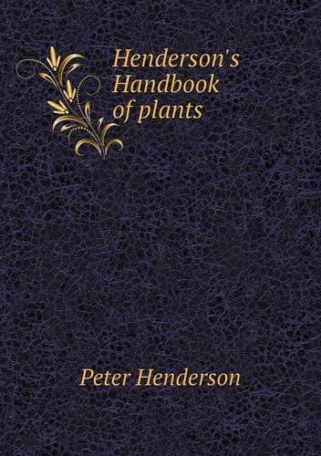 Cover for Peter Henderson · Henderson's Handbook of Plants (Pocketbok) (2013)