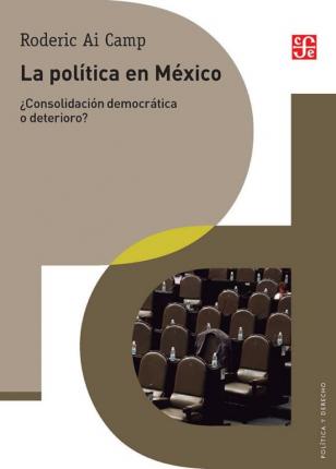 Cover for Roderic Ai Camp · La Politica En Mexico (Paperback Book) (2018)