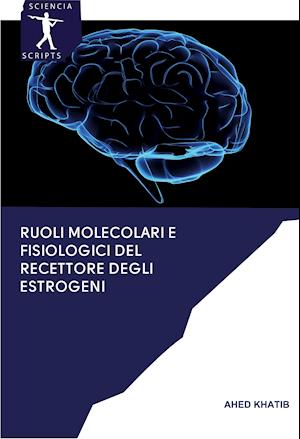 Cover for Ahed Khatib · Ruoli molecolari e fisiologici del recettore degli estrogeni (Pocketbok) (2020)