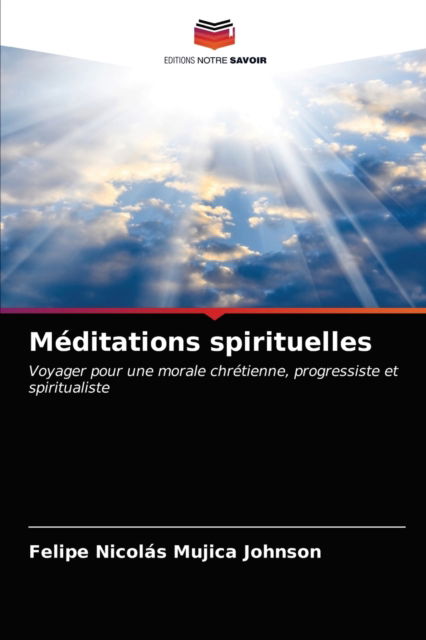 Cover for Felipe Nicolás Mujica Johnson · Meditations spirituelles (Paperback Book) (2021)