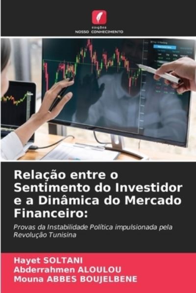 Cover for Hayet Soltani · Relacao entre o Sentimento do Investidor e a Dinamica do Mercado Financeiro (Paperback Book) (2021)