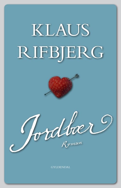 Cover for Klaus Rifbjerg · Jordbær (Sewn Spine Book) [1º edição] (2011)