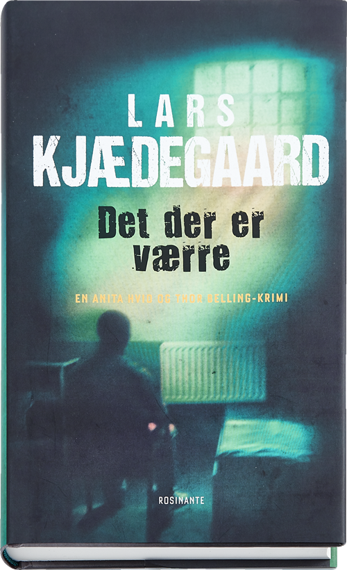 Cover for Lars Kjædegaard · Anita Hvid og Thor Belling: Det der er værre (Gebundesens Buch) [1. Ausgabe] (2017)