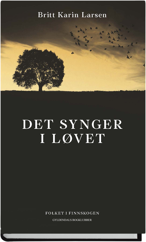 Cover for Britt Karin Larsen · Det synger i løvet (Gebundesens Buch) [1. Ausgabe] (2017)
